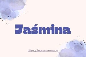 Ilustracja do artykułu "Jaśmina - poznaj znaczenie i pochodzenie imienia Jaśmina oraz sławne osoby, które je noszą" opublikowanego na portalu https://nasze-imiona.pl
