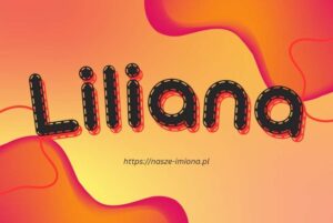 Ilustracja do artykułu "Liliana - poznaj znaczenie i pochodzenie imienia Liliana oraz sławne osoby, które je noszą" opublikowanego na portalu https://nasze-imiona.pl