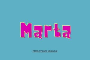 Ilustracja do artykułu "Marta - poznaj znaczenie i pochodzenie imienia Marta oraz sławne osoby, które je noszą" opublikowanego na portalu https://nasze-imiona.pl