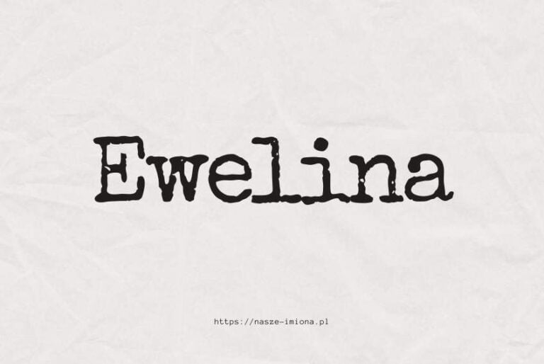 Ilustracja artykułu:"Ewelina - poznaj znaczenie i pochodzenie imienia Ewelina oraz sławne osoby, które je noszą", opublikowana na portalu https://nasze-imiona.pl