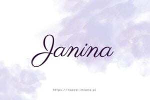 Ilustracja artykułu:"Janina - poznaj znaczenie i pochodzenie imienia Janina oraz sławne osoby, które je noszą", opublikowany na portalu https://nasze-imiona.pl