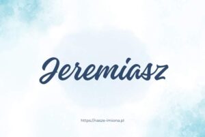 Ilustracja artykułu:"Jeremiasz - poznaj znaczenie i pochodzenie imienia Jeremiasz oraz sławne osoby, które je noszą", opublikowanego na portalu https://nasze-imiona.pl